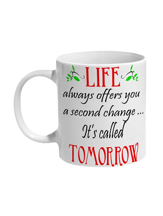 mooch wale life always offers you a second change its called tomorrow ceramic mug - 13738080 - Zoom Image - 2