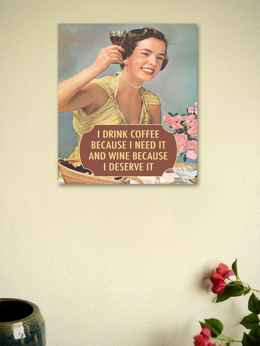 i drink coffee because i need it- wall poster