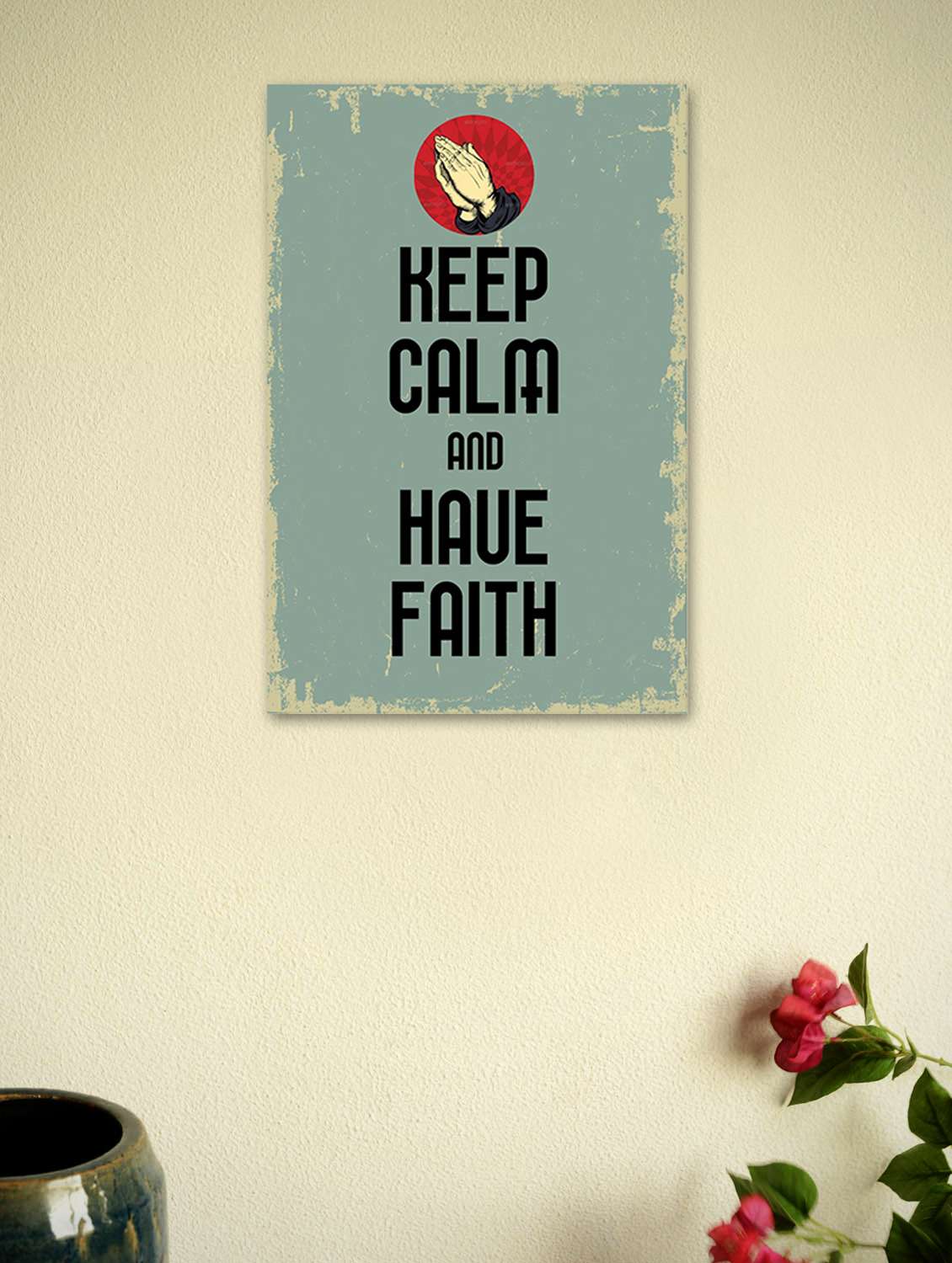 keep calm and have faith poster